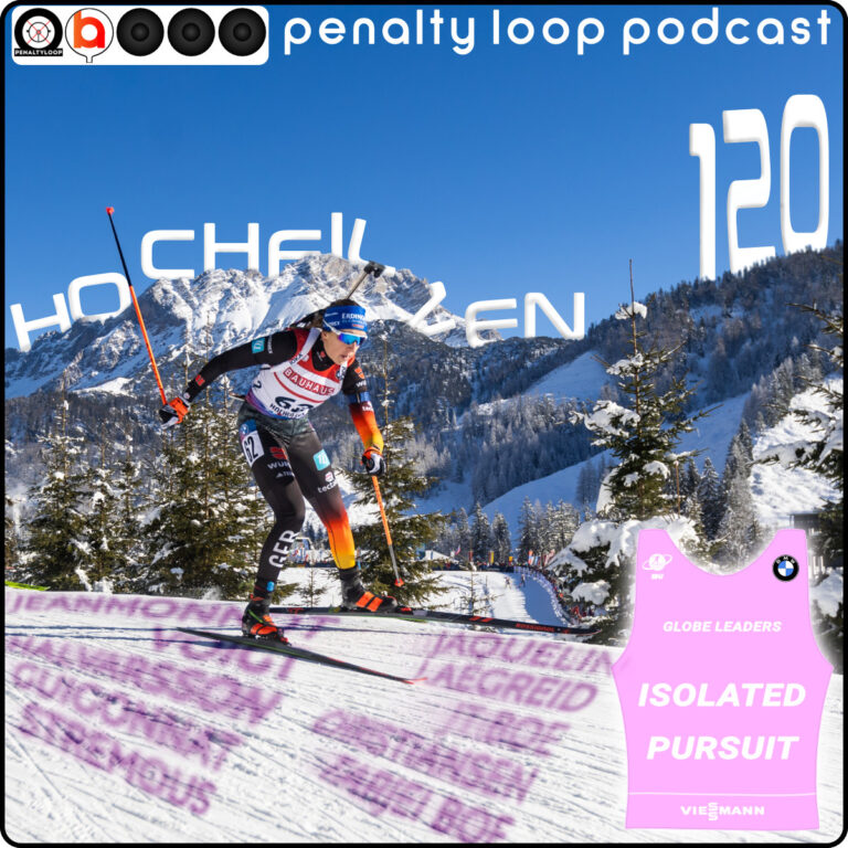 Hochfilzen 2024 – Penalty Loop Biathlon Podcast Episode 120