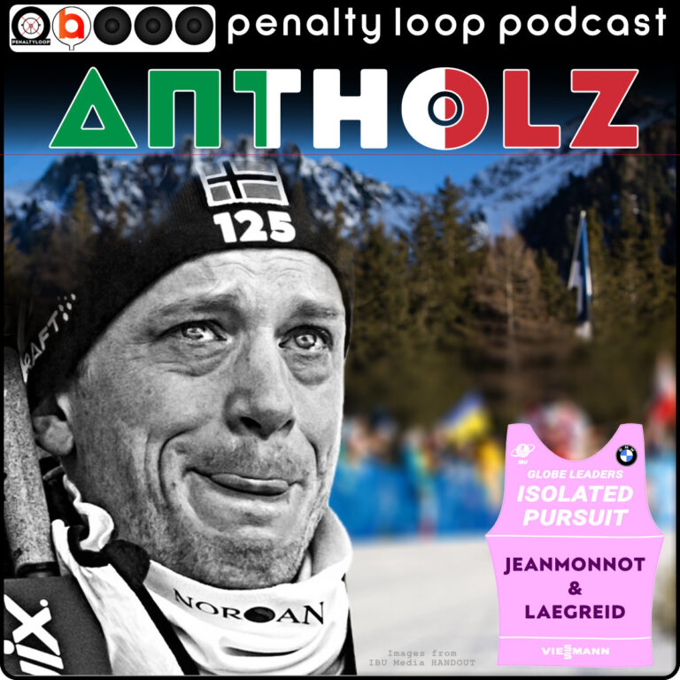 Antholz 2024-2025 – Penalty Loop Biathlon Podcast Episode 125